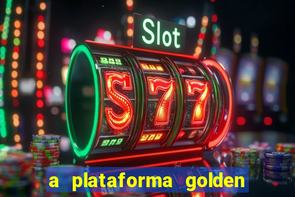 a plataforma golden slots paga mesmo